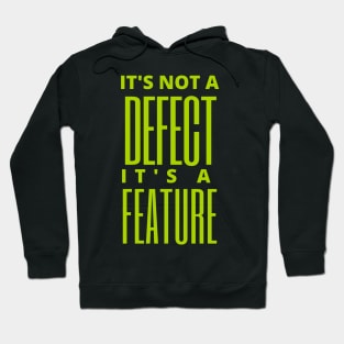 It's not a defect, it's a feature Hoodie